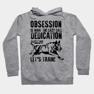 Obsession is what the lazy call dedication Hoodie